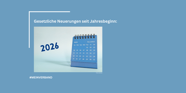 Gesetzliche Neuerungen seit Jahresbeginn 2026 – Mehr Geld, neue Grenzen, steuerliche Entlastungen